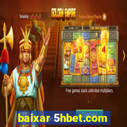 baixar 5hbet.com